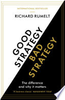 Good strategy, bad strategy : the difference and why it matters /