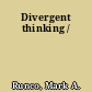 Divergent thinking /