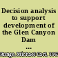Decision analysis to support development of the Glen Canyon Dam long-term experimental and management plan /