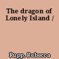 The dragon of Lonely Island /