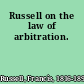 Russell on the law of arbitration.