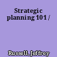 Strategic planning 101 /