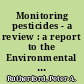 Monitoring pesticides - a review : a report to the Environmental Protection Authority /