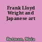 Frank Lloyd Wright and Japanese art