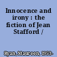 Innocence and irony : the fiction of Jean Stafford /