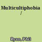 Multicultiphobia /