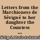 Letters from the Marchioness de Sévigné to her daughter the Countess de Grignan