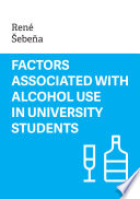 Factors associated with alcohol use in university students /