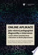 Online aplikace jako nástroj pedagogické diagnostiky a intervence v práci učitele mateřské školy s akcentem na školní připravenost /