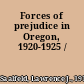 Forces of prejudice in Oregon, 1920-1925 /