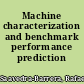 Machine characterization and benchmark performance prediction