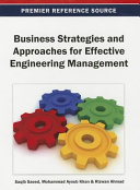 Business strategies and approaches for effective engineering management /