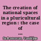 The creation of national spaces in a pluricultural region : the case of Prussian Lithuania /