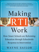 Making RTI work : how smart schools are reforming education through schoolwide response-to-intervention /