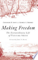 Making freedom : the extraordinary life of Venture Smith /