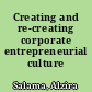 Creating and re-creating corporate entrepreneurial culture /