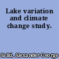Lake variation and climate change study.