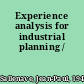 Experience analysis for industrial planning /