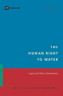 The human right to water legal and policy dimensions /