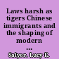 Laws harsh as tigers Chinese immigrants and the shaping of modern immigration law /