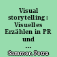 Visual storytelling : Visuelles Erzählen in PR und Marketing /