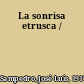 La sonrisa etrusca /