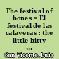 The festival of bones = El festival de las calaveras : the little-bitty book for the Day of the Dead /