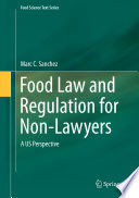 Food law and regulation for non-lawyers : a US perspective /