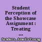 Student Perception of the Showcase Assignment : Treating Public Speaking Anxiety through the Use of Self-Disclosure /