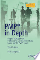 PMP (R) in Depth project management professional certification study guide for the PMP (r) exam /