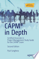 CAPM in depth : Certified Associate in Project Management study guide for the CAPM exam /