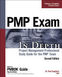 PMP exam in depth, second edition : project management professional study guide for the PMP exam /