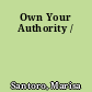Own Your Authority /