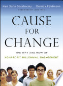 Cause for change : the why and how of nonprofit millennial engagement /