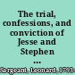 The trial, confessions, and conviction of Jesse and Stephen Boorn for the murder of Russell Colvin and the return of the man supposed to have been murdered /
