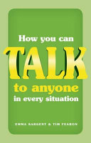 How you can talk to anyone in every situation /