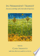 In Permanent Transit Discourses and Maps of the Intercultural Experience.