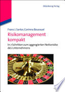 Risikomanagement kompakt : In 7 Schritten zum aggregierten Nettorisiko des Unternehmens.