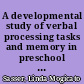 A developmental study of verbal processing tasks and memory in preschool children /