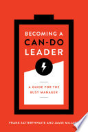 Becoming a can-do leader : a guide for the busy manager /