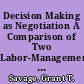 Decision Making as Negotiation A Comparison of Two Labor-Management Committees /