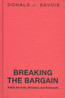 Breaking the bargain : public servants, ministers, and Parliament /