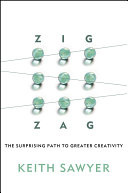 Zig Zag : the Surprising Path to Greater Creativity.