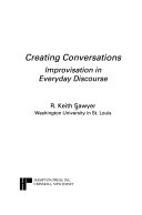 Creating conversations : improvisation in everyday discourse /