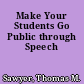 Make Your Students Go Public through Speech