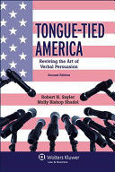 Tongue-tied America : reviving the art of verbal persuasion /