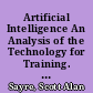 Artificial Intelligence An Analysis of the Technology for Training. Training and Development Research Center Project Number Fourteen /