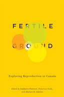 Fertile ground : exploring reproduction in Canada /