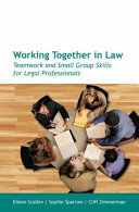 Working together in law : teamwork and small group skills for legal professionals /