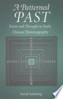 A patterned past : form and thought in early Chinese historiography /